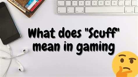 what is scuff|scuff meaning gaming.